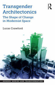 Transgender Architectonics: The Shape of Change in Modernist Space book cover