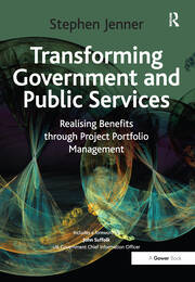 Transforming Government and Public Services: Realising Benefits through Project Portfolio Management book cover