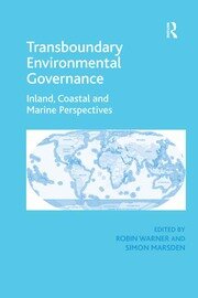 Transboundary Environmental Governance: Inland, Coastal and Marine Perspectives book cover