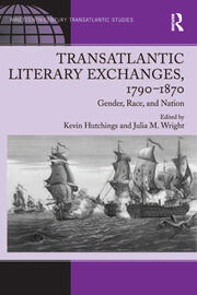 Transatlantic Literary Exchanges, 1790-1870: Gender, Race, and Nation book cover