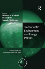 Transatlantic Environment and Energy Politics: Comparative and International Perspectives book cover