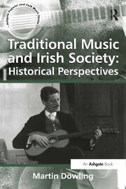 Traditional Music and Irish Society: Historical Perspectives book cover