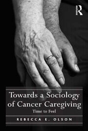 Towards a Sociology of Cancer Caregiving: Time to Feel book cover