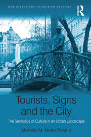 Tourists, Signs and the City: The Semiotics of Culture in an Urban Landscape book cover
