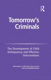Tomorrow's Criminals: The Development of Child Delinquency and Effective Interventions book cover