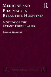 Medicine and Pharmacy in Byzantine Hospitals: A study of the extant formularies book cover