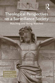 Theological Perspectives on a Surveillance Society: Watching and Being Watched book cover