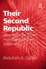 Their Second Republic: Islamism in the Sudan from Disintegration to Oblivion book cover