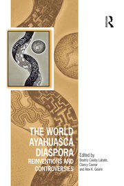 The World Ayahuasca Diaspora: Reinventions and Controversies book cover