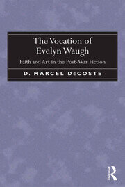 The Vocation of Evelyn Waugh: Faith and Art in the Post-War Fiction book cover
