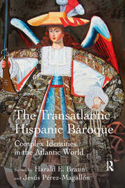 The Transatlantic Hispanic Baroque: Complex Identities in the Atlantic World book cover