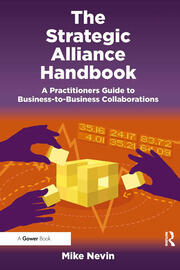 The Strategic Alliance Handbook: A Practitioners Guide to Business-to-Business Collaborations book cover