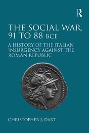 The Social War, 91 to 88 BCE: A History of the Italian Insurgency against the Roman Republic book cover