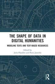 The Shape of Data in Digital Humanities: Modeling Texts and Text-based Resources book cover