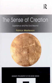 The Sense of Creation: Experience and the God Beyond book cover