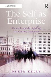 The Self as Enterprise: Foucault and the Spirit of 21st Century Capitalism book cover