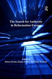 The Search for Authority in Reformation Europe book cover