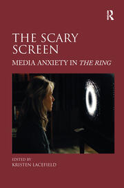The Scary Screen: Media Anxiety in The Ring book cover