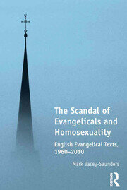 The Scandal of Evangelicals and Homosexuality: English Evangelical Texts, 1960–2010 book cover