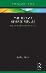 The Rule of Reverse Results: The Effects of Unethical Policies? book cover