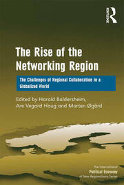 The Rise of the Networking Region: The Challenges of Regional Collaboration in a Globalized World book cover