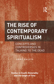 The Rise of Contemporary Spiritualism: Concepts and controversies in talking to the dead book cover