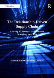 The Relationship-Driven Supply Chain: Creating a Culture of Collaboration throughout the Chain book cover