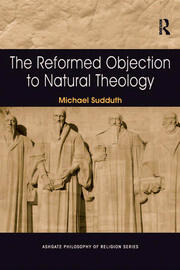 The Reformed Objection to Natural Theology book cover