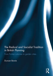 The Radical and Socialist Tradition in British Planning RPD: From Puritan colonies to garden cities book cover