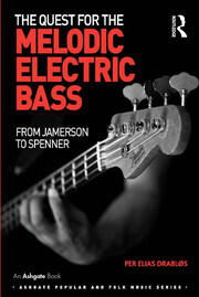The Quest for the Melodic Electric Bass: From Jamerson to Spenner book cover