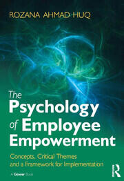 The Psychology of Employee Empowerment: Concepts, Critical Themes and a Framework for Implementation book cover