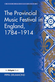 The Provincial Music Festival in England, 1784–1914 book cover