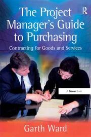 The Project Manager's Guide to Purchasing: Contracting for Goods and Services book cover