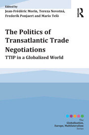 The Politics of Transatlantic Trade Negotiations: TTIP in a Globalized World book cover