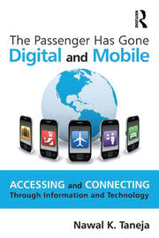 The Passenger Has Gone Digital and Mobile: Accessing and Connecting Through Information and Technology book cover