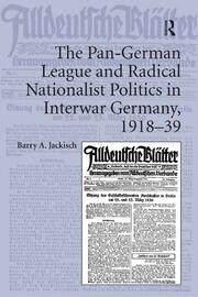 The Pan-German League and Radical Nationalist Politics in Interwar Germany, 1918–39 book cover