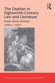 The Orphan in Eighteenth-Century Law and Literature: Estate, Blood, and Body book cover