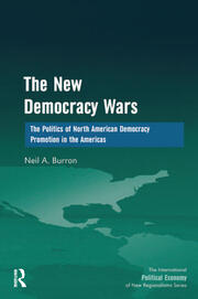 The New Democracy Wars: The Politics of North American Democracy Promotion in the Americas book cover