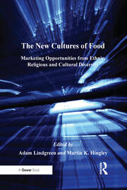 The New Cultures of Food: Marketing Opportunities from Ethnic, Religious and Cultural Diversity book cover