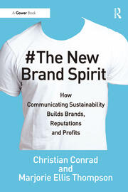 The New Brand Spirit: How Communicating Sustainability Builds Brands, Reputations and Profits book cover