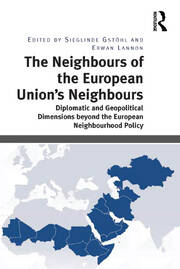 The Neighbours of the European Union's Neighbours: Diplomatic and Geopolitical Dimensions beyond the European Neighbourhood Policy book cover