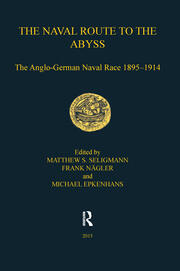 The Naval Route to the Abyss: The Anglo-German Naval Race 1895-1914 book cover