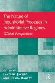 The Nature of Inquisitorial Processes in Administrative Regimes: Global Perspectives book cover
