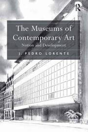 The Museums of Contemporary Art: Notion and Development book cover