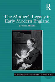 The Mother's Legacy in Early Modern England book cover