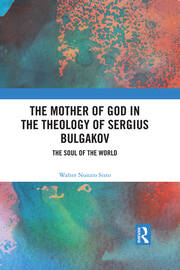 The Mother of God in the Theology of Sergius Bulgakov: The Soul Of The World book cover