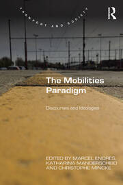 The Mobilities Paradigm: Discourses and Ideologies book cover