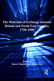 The Materials of Exchange between Britain and North East America, 1750-1900 book cover