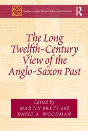 The Long Twelfth-Century View of the Anglo-Saxon Past book cover