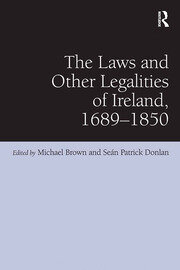 The Laws and Other Legalities of Ireland, 1689-1850 book cover
